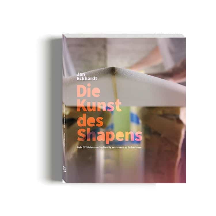 Die Kunst des Shapens - Jan Eckhardt