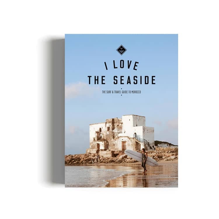 I Love the Seaside The surf & travel guide über Marokko